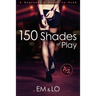 150 Shades of Play: A Beginner's Guide to Kink