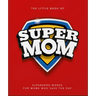 The Little Book of Supermom