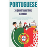 Portuguese: 31 True Short Stories: 31 captivating true stories for beginners and intermediate learners to learn Portuguese and imp