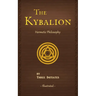The Kybalion: A Study of The Hermetic Philosophy of Ancient Egypt and Greece
