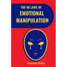 The 48 Laws of Emotional Manipulation