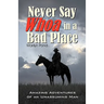 Never Say Whoa in a Bad Place