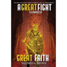 A Great Fight is a Product of Great Faith