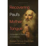 Recovering Paul's Mother Tongue, Second Edition: Language and Theology in Galatians