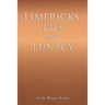 Limericks, Lies And Lunacy