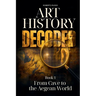 Art History Decoded. From Cave to the Aegean World