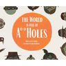 The World is Full of A**Holes
