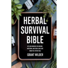Herbal Survival Bible: Off-Grid Remedies for Wounds, Infections, and Crisis Care When the System Fails