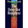 The Deep Hot Biosphere: The Myth of Fossil Fuels
