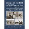 Europe on the Path to Self-Destruction: Nationalism and the Struggle for Hegemony, 1815-1945