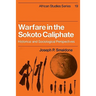 Warfare in the Sokoto Caliphate: Historical and Sociological Perspectives
