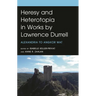 Heresy and Heterotopia in Works by Lawrence Durrell: Alexandria to Angkor Wat