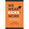 We Wear Kicks To Work: When Pop Culture Meets Leadership and Education