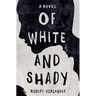 Of White and Shady