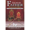 You are my Father; I am your Son - Understanding Kingdom Sonship (Revised)