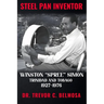Steel Pan Inventor: WINSTON "SPREE" SIMON" Trinidad & Tobago 1927-1976