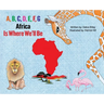 A, B, C, D, E, F, G: Africa Is Where We'll Be