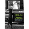 Cinematic Canines: Dogs and Their Work in the Fiction Film