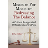 Measure For Measure: Redressing The Balance: A Critical Reappraisal Of Shakespeare's Play