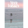 Never Forsaken: The Journey to See God