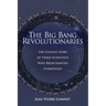 The Big Bang Revolutionaries: The Untold Story of Three Scientists Who Reenchanted Cosmology