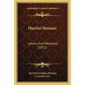 Harriet Hosmer: Letters And Memories (1912)