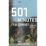 501 Minutes to Christ: Personal Essays