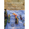 Transformation and the Golden Keys: A book about facilitating transformation and rites of passage