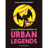 An Illustrated History of Urban Legends