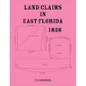 Land Claims in East Florida, 1826