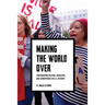 Making the World Over: Confronting Racism, Misogyny, and Xenophobia in U.S. History