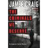 The Criminals We Deserve: An Inspector Carlyle Mystery