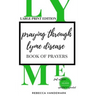Praying through Lyme Disease (Large Print Edition)