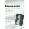 Rationing Justice: Poverty Lawyers and Poor People in the Deep South