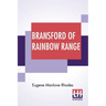 Bransford Of Rainbow Range: Originally Published Under The Title Of Bransford Inarcadia Or, The Little Eohippus
