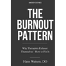 The Burnout Pattern: Why Therapists Exhaust Themselves-and How to Fix It