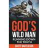God's Wild Man: Running Down the Truth