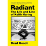 Radiant: The Life and Line of Keith Haring