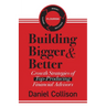 Building Bigger & Better: Growth Strategies of Top-Producing Financial Advisors