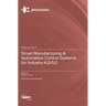 Smart Manufacturing & Automation Control Systems for Industry 4.0/5.0