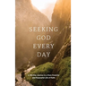 Seeking GOD Every Day: A 365-Day Journey to a More Powerful and Purposeful Life of Faith