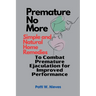 Premature No More: Simple and Natural Home Remedies to Combat Premature Ejaculation for Improved Performance