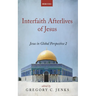 Interfaith Afterlives of Jesus: Jesus in Global Perspective 2
