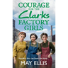 Courage for the Clarks Factory Girls