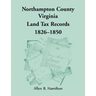 Northampton County, Virginia Land Tax Records, 1826-1850