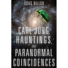 Carl Jung, Hauntings, and Paranormal Coincidences