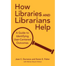 How Libraries and Librarians Help: A Guide to Identifying User-Centered Outcomes