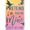 Pretend You're Mine