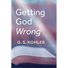 Getting God Wrong