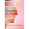 Rebuilding the Temple: Spirituality in Classic Christian Literature